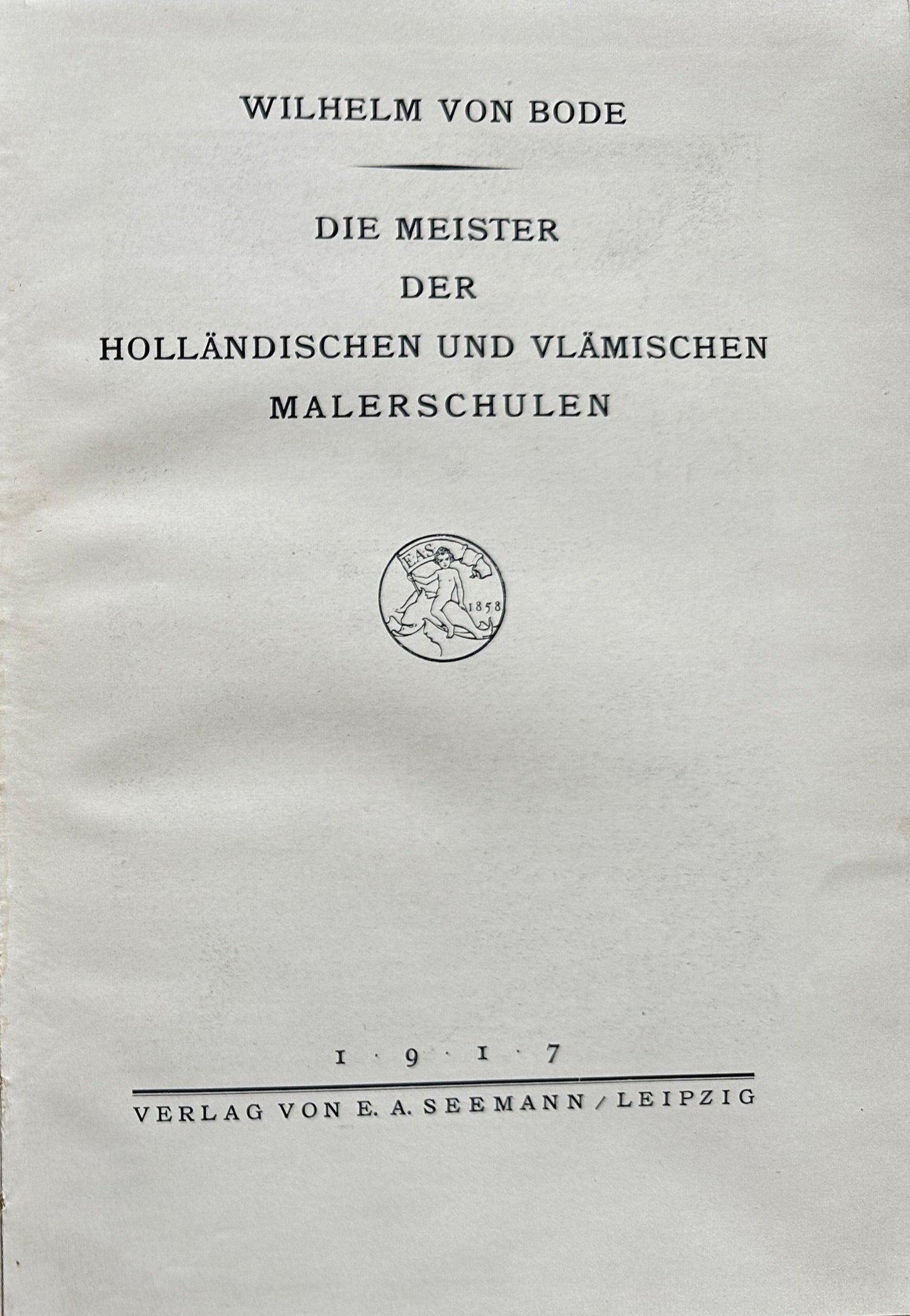 Wilhelm von Bode: Die Meister der holländischen und vlämischen Malerschulen