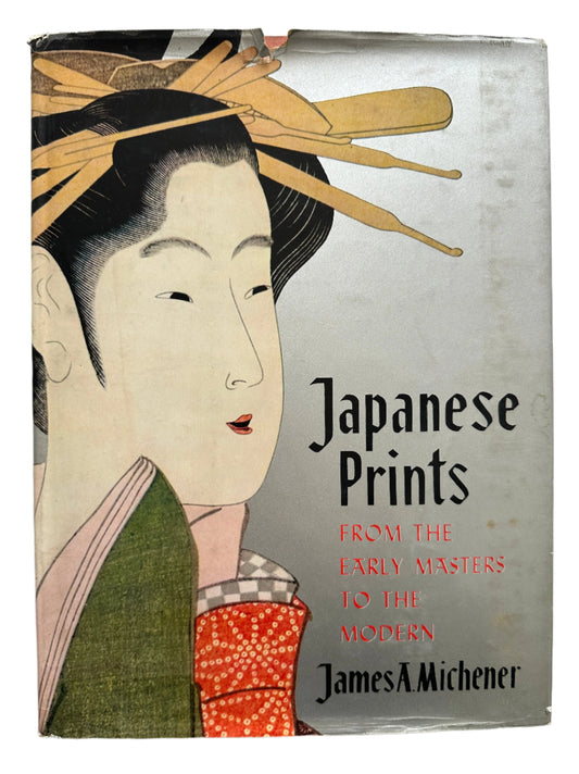 Japanese Prints: From the Early Masters to the Modern - James A. Michener