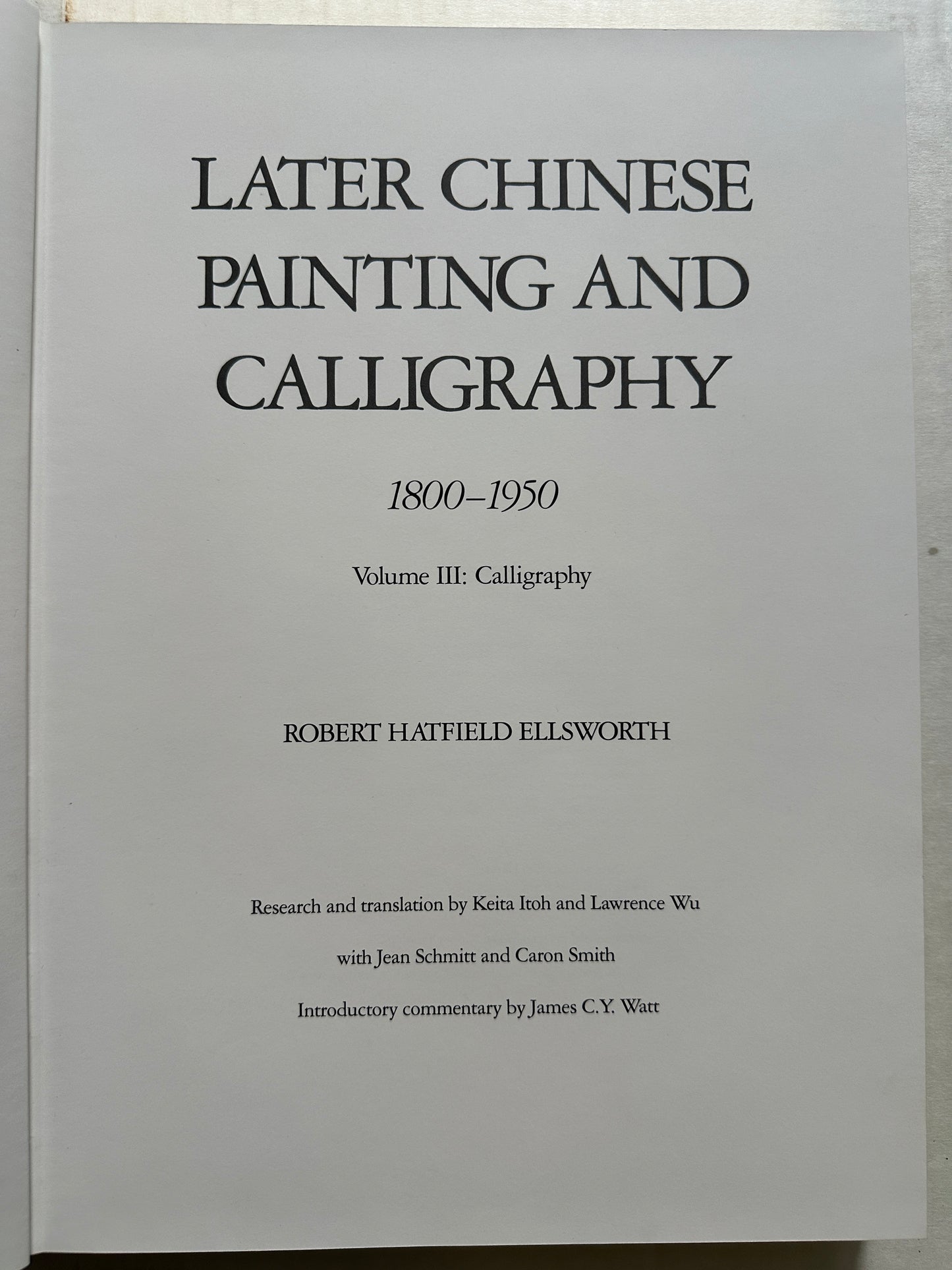 Later Chinese Painting and Calligraphy 1800-1950 (3 Volumes in Slipcase)