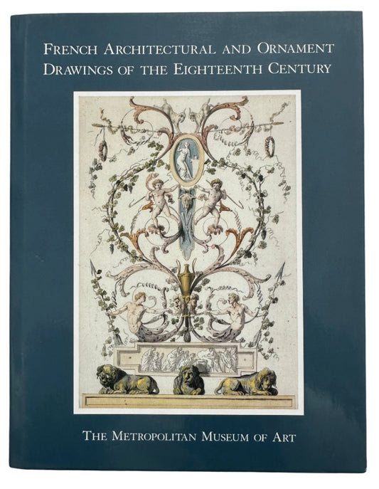 French Architectural and Ornament Drawings of the Eighteenth Century